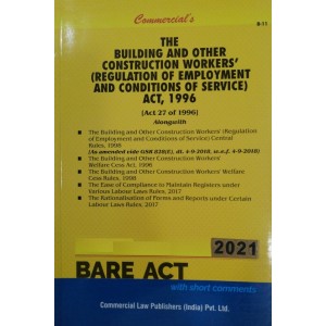 Commercial Law Publisher's The Building and Other Construction Workers (Regulation of Employment and Conditions of Service) Act, 1996 Bare Act 2021